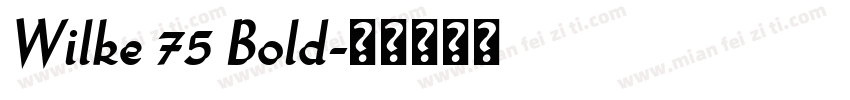 Wilke 75 Bold字体转换